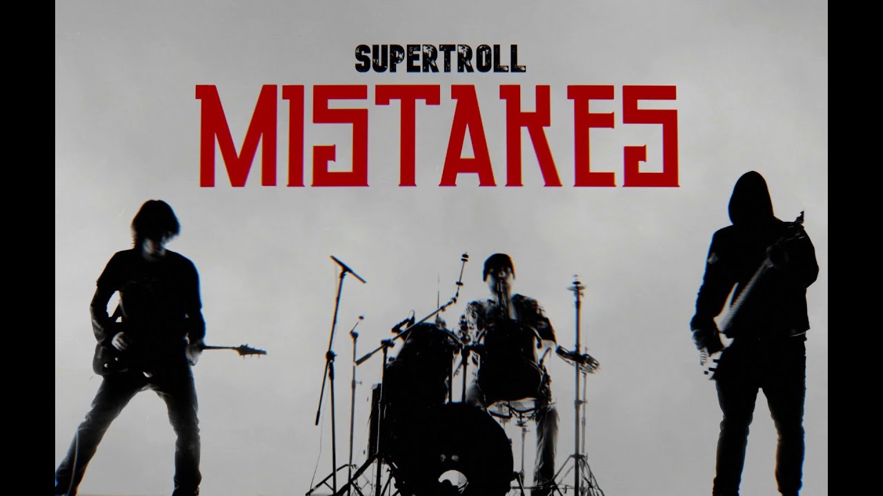 SUPERTROLL - MISTAKES (Official Video)