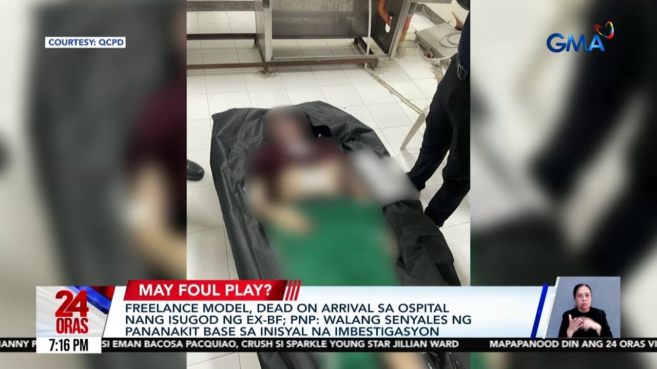 Freelance model, dead on arrival sa ospital nang isugod ng ex-bf; walang senyales... - PNP | 24 Oras