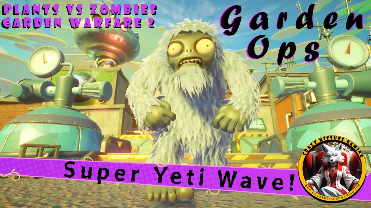 Garden Ops Super Yeti Wave! Walk-through Plants vs Zombies: Garden Warfare 2 (PVZ GW2) Episode 23