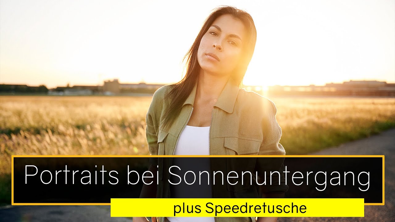 Portraits fotografieren bei Sonnenuntergang + Speedretusche
