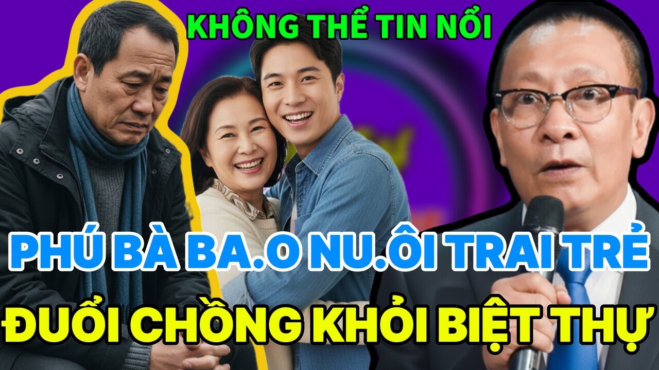 PHÚ BÀ U60 ĐUỔI CHỒNG RA KHỎI BIỆT PHỦ - TÂM SỰ CÙNG VĂN SÂM- TÂM SỰ TRẠM DỪNG