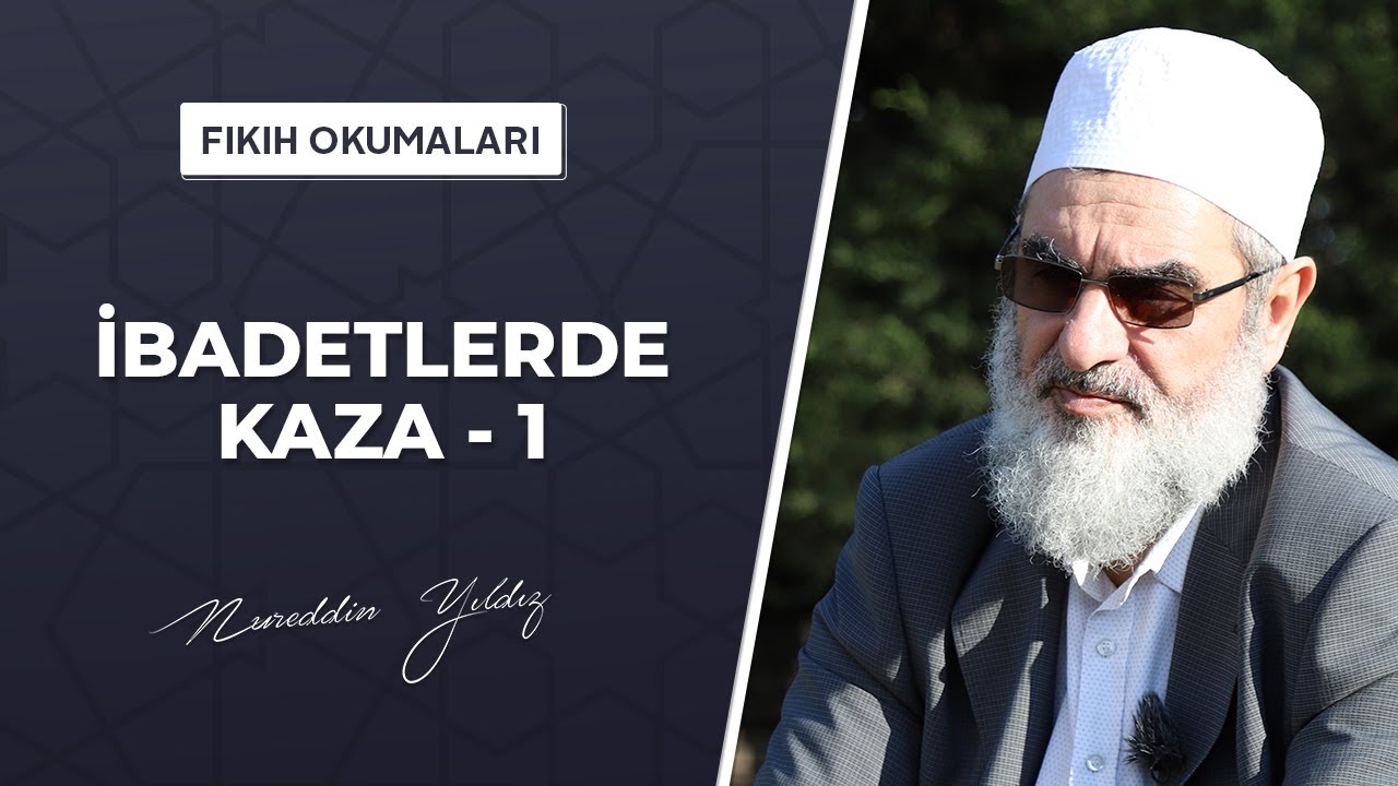 43) İbadetlerde Kaza 1 (Fıkıh Okumaları)