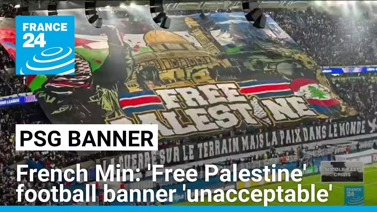French minister criticises PSG fans' 'Free Palestine' banner • FRANCE 24 English