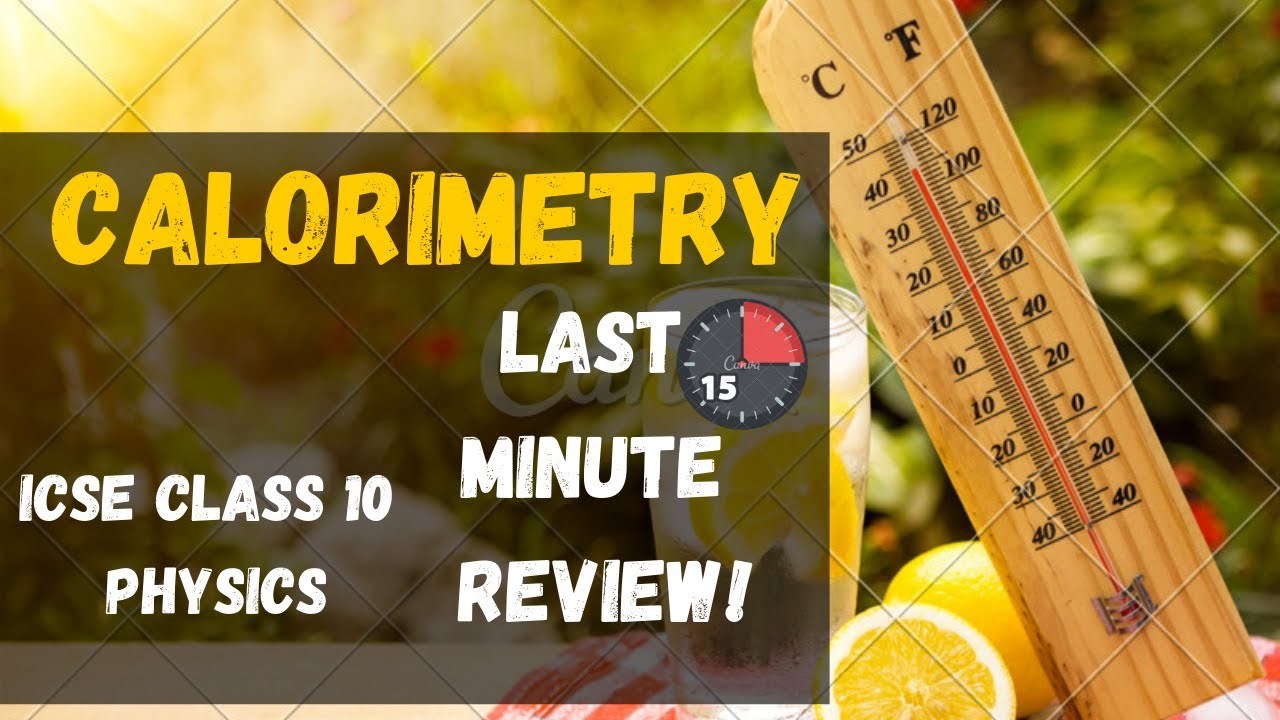 Physics Class X Calorimetry Review ICSE