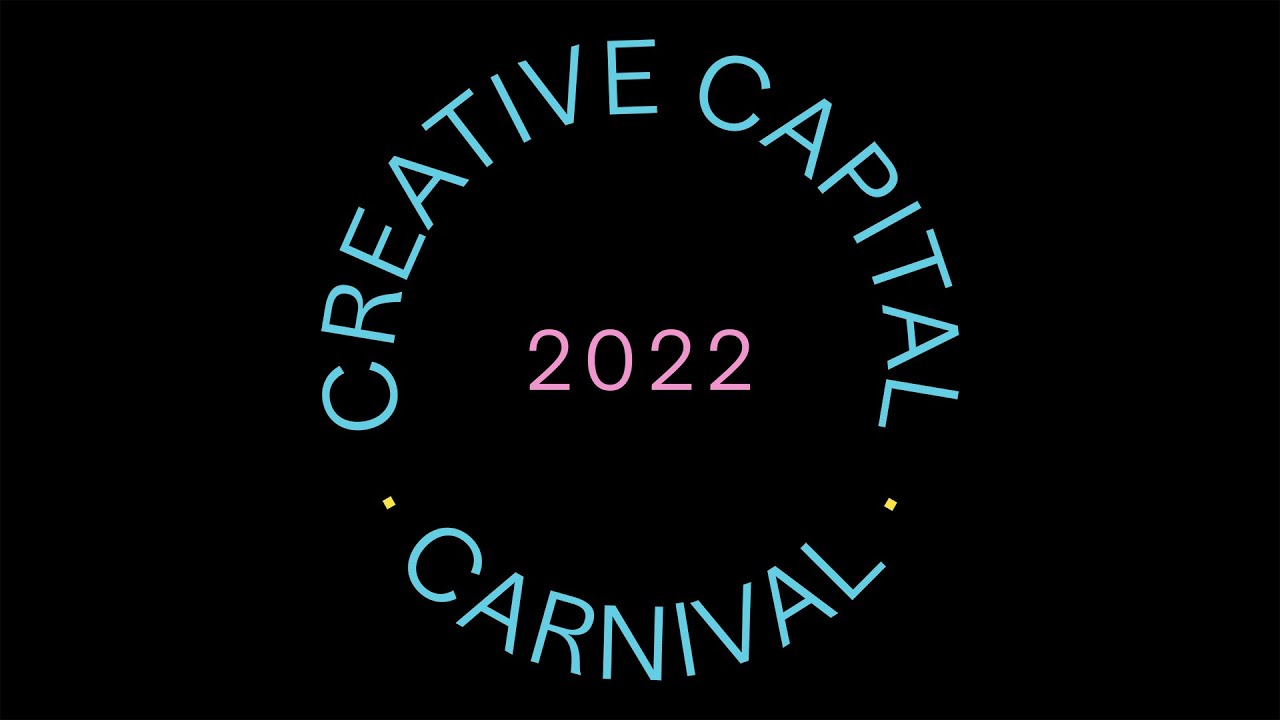 Creative Capital Carnival 2022: Artist project videos