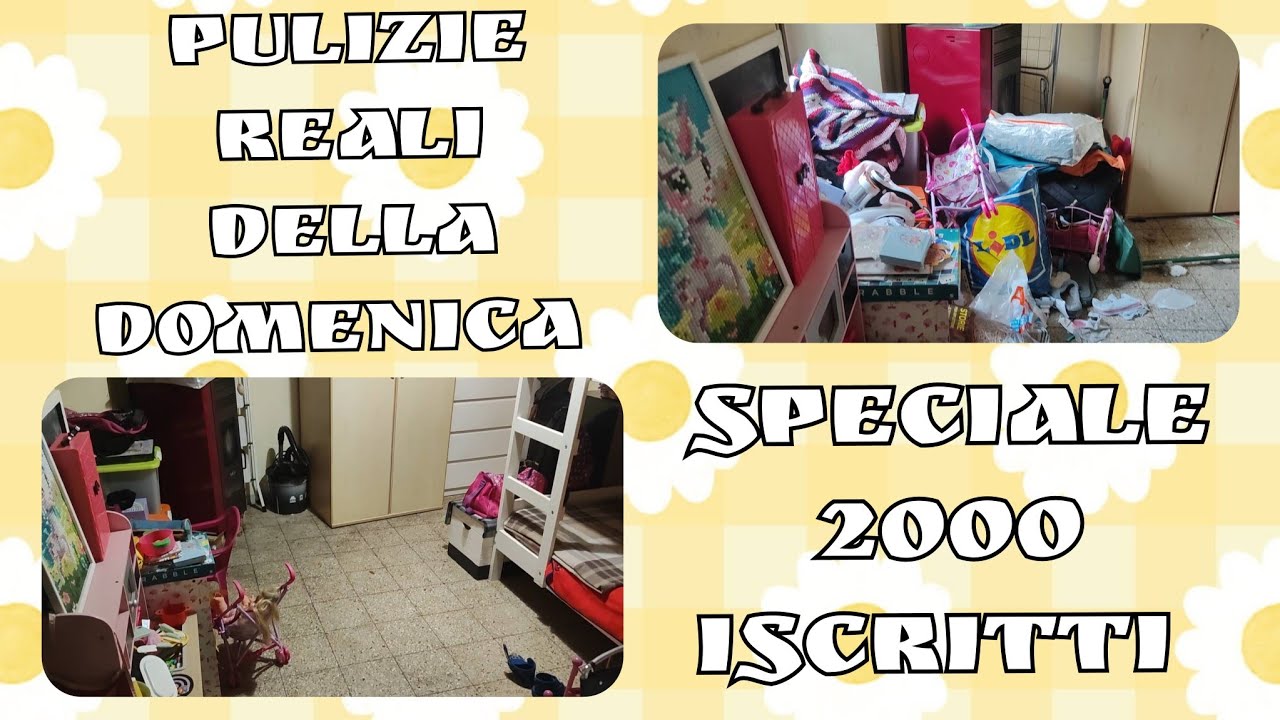 🌸PULIZIE REALI DELLA DOMENICA🌸 SPECIALE 2000 ISCRITTI🌸18/30🌸