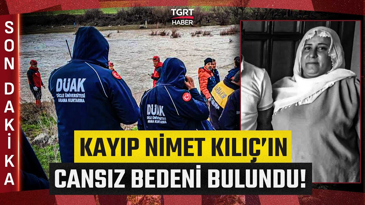 #SONDAKİKA | Diyarbakır'da Kaybolan Nimet Kılıç'ın Cansız Bedeni Bulundu! 13 Gündür Aranıyordu