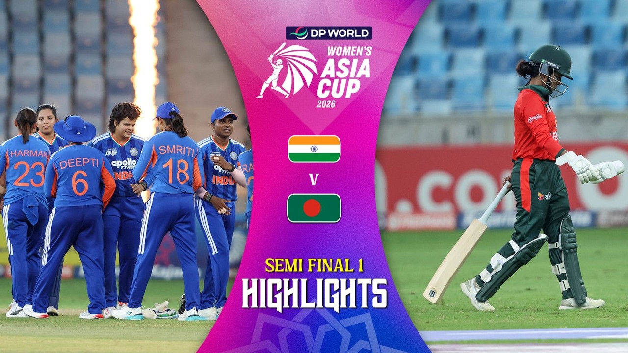 Match Highlights | Semi Final 1 | India (W) v Bangladesh (W) | DP World Women's Asia Cup 2026