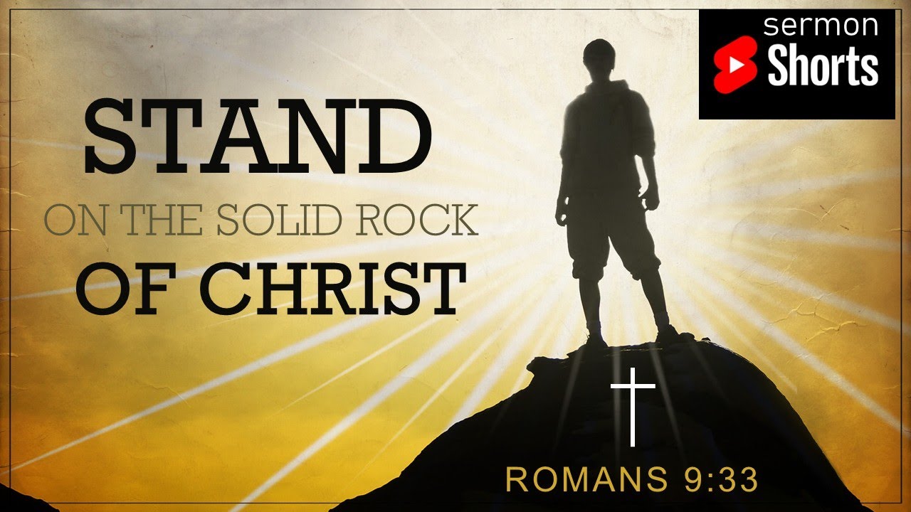 Stand on the Rock of Christ (Romans 9:33): YouTube Sermon Shorts
