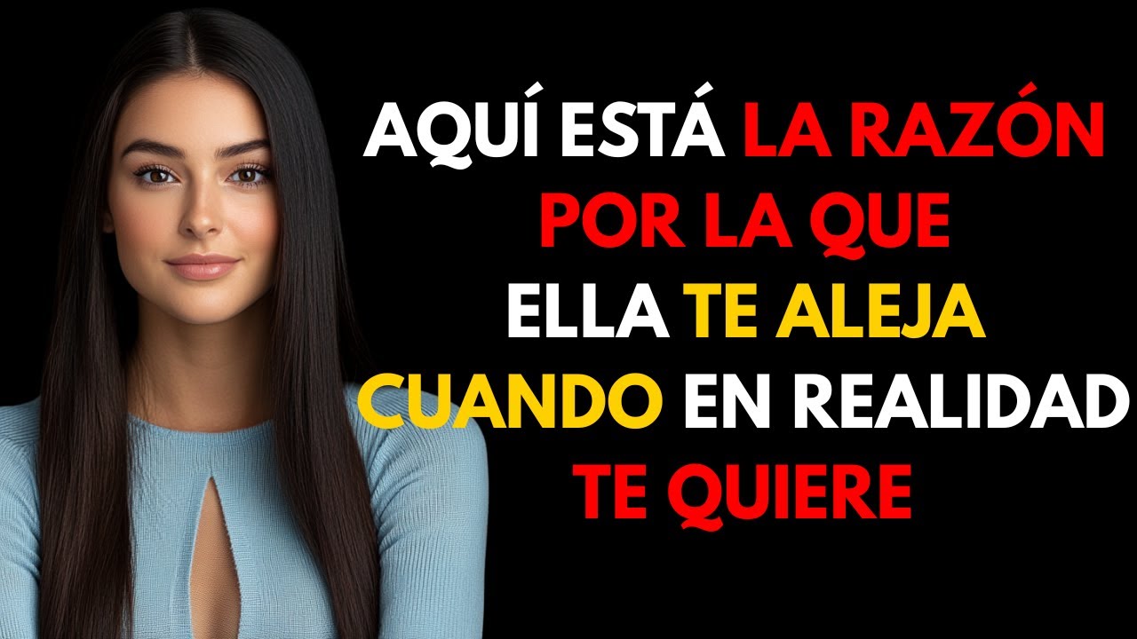 ¡Aquí te explicamos por qué una mujer te rechaza cuando más te desea! | PSICOLOGÍA FEMENINA