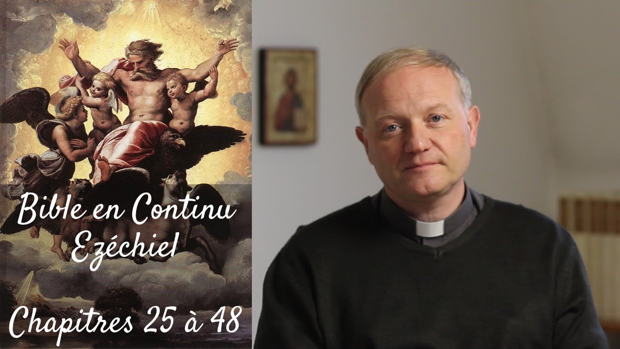 La Bible en continu - Livre d' Ézéchiel - Chapitre 25 à 48