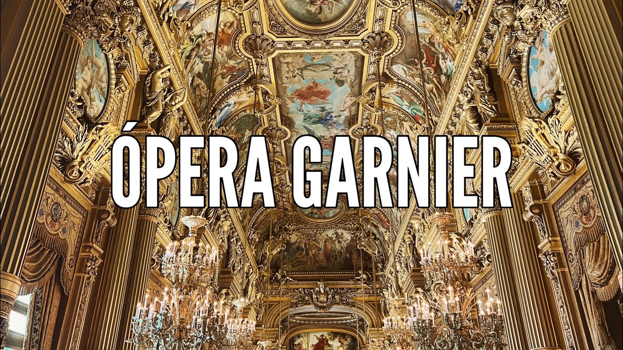 ÓPERA GARNIER, O LUXO DA SURPREENDENTE COMPANHIA DE BALÉ, ÓPERA E MÚSICA DA FRANÇA