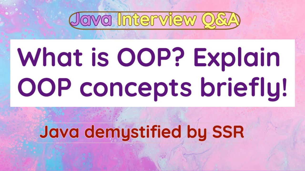 What is OOP? Explain OOP concepts briefly!