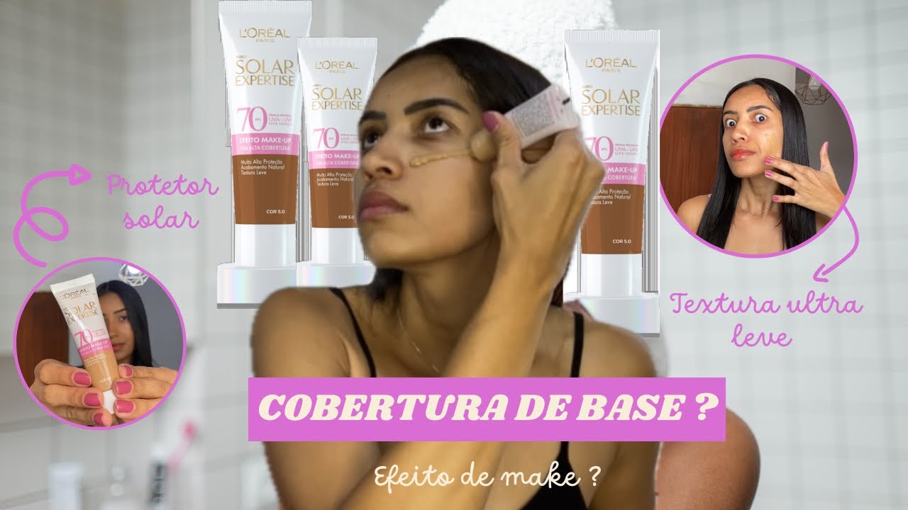 Protetor com Cor da L’Oréal Paris Solar Expertise - LANÇAMENTO 