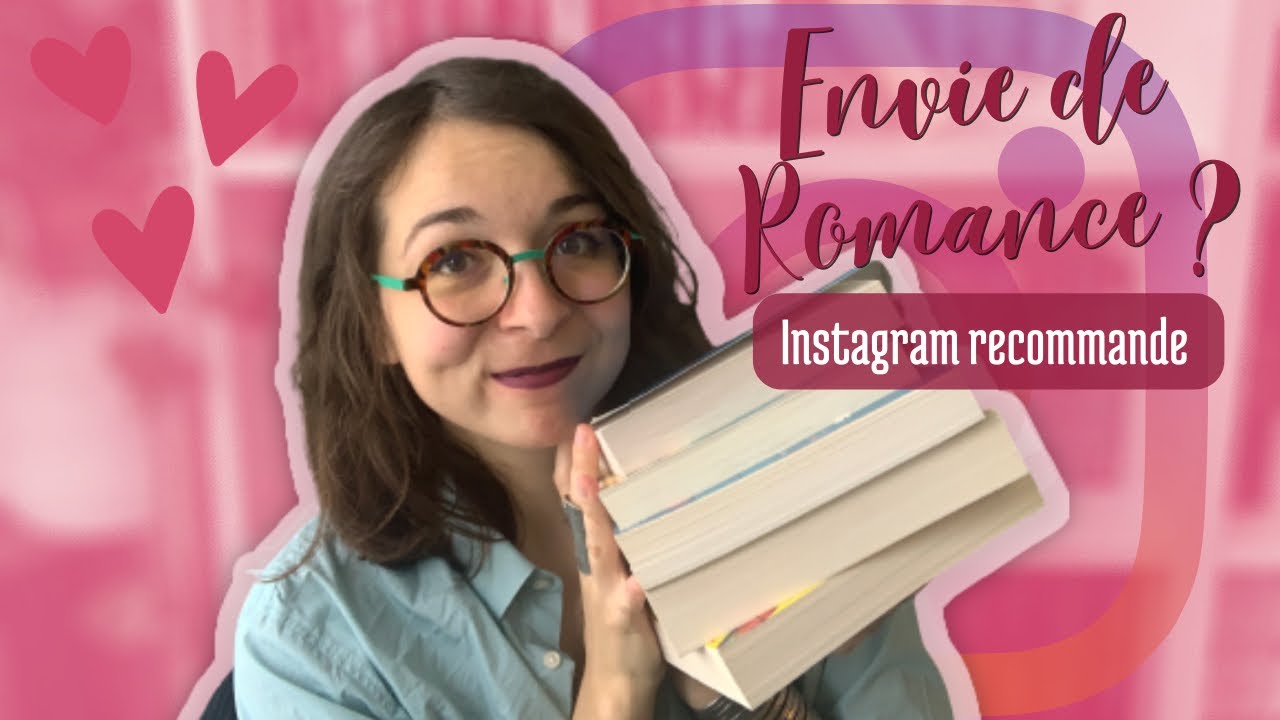 Envies de Romances ? Les recommandations Insta, &ccedil;a donne quoi ?