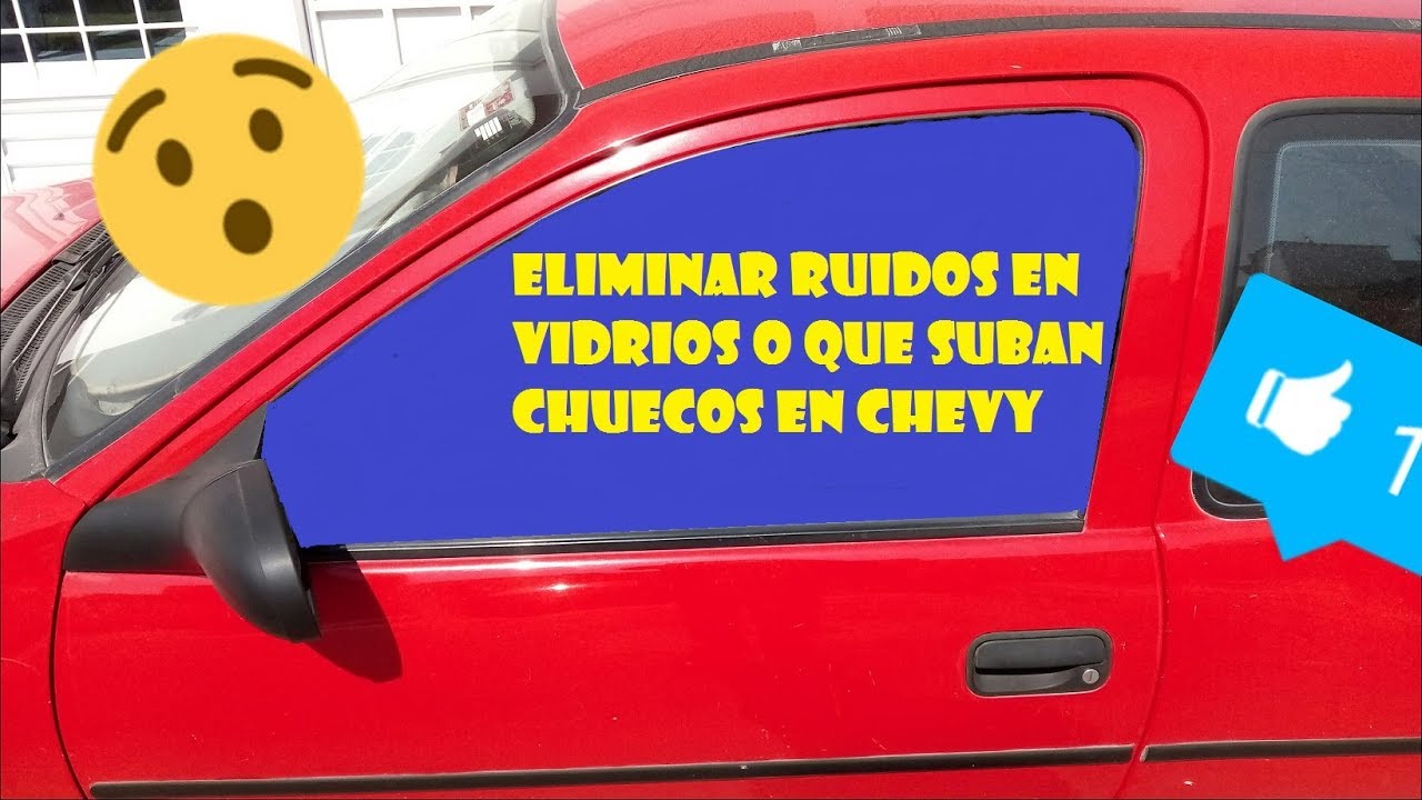 reparar vidrios flojos y que suben chuecos en chevy.