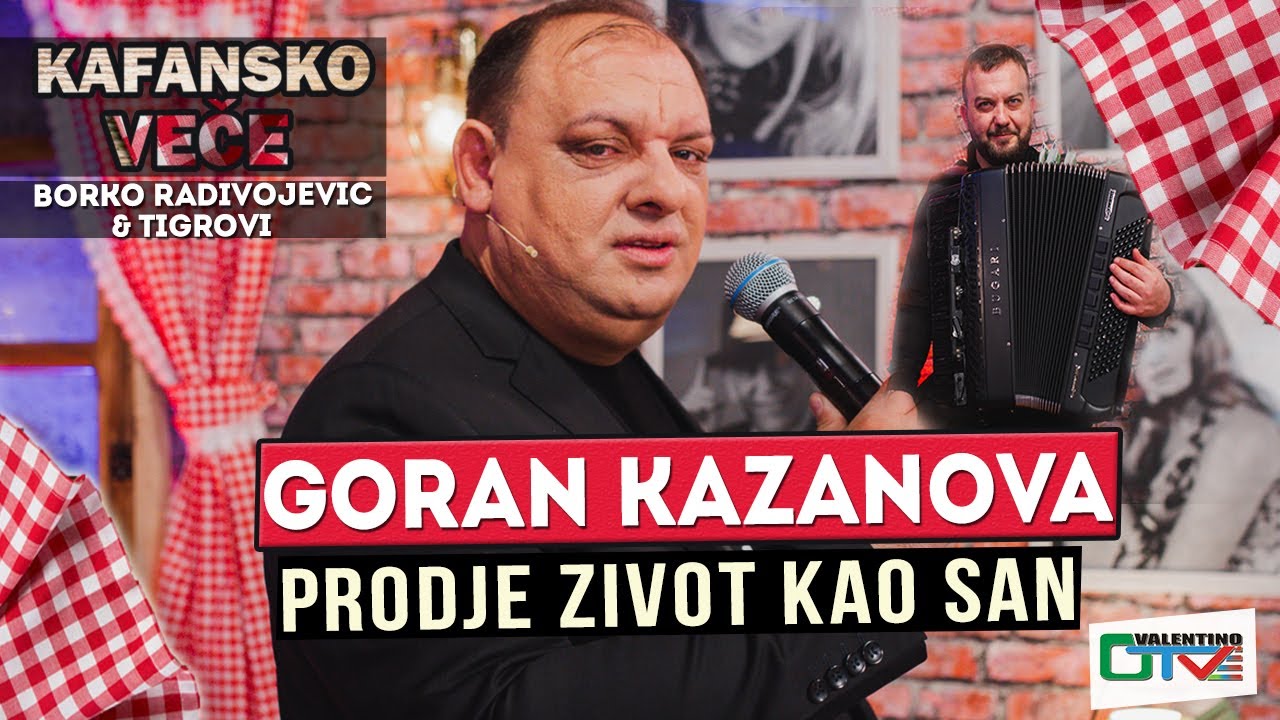 GORAN KAZANOVA - PRODJE ZIVOT KAO SAN | UZIVO | (ORK. BORKO RADIVOJEVIC) | 2022 | OTV VALENTINO