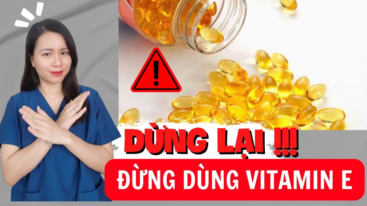 Cảnh báo: 4 ĐỐI TƯỢNG tuyệt đối tránh sử dụng VITAMIN E sẽ tốn tiền hại da & những tác dụng kỳ diệu