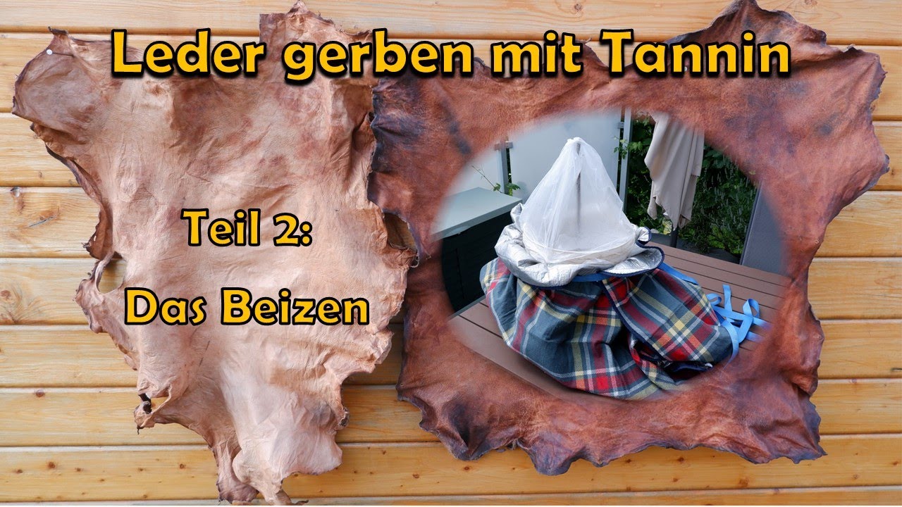 Leder gerben mit Tannin - Teil 2: Das Beizen