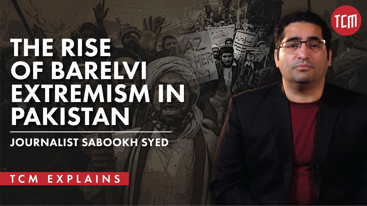 Sunni Tehreek to TLP: The Rise of Barelvi Extremism | Journalist Sabookh Syed