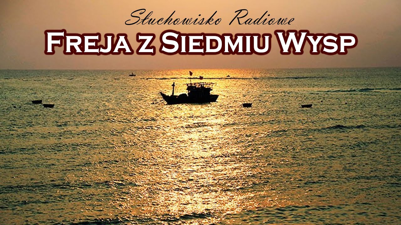Freja z Siedmiu Wysp | Słuchowisko Radiowe