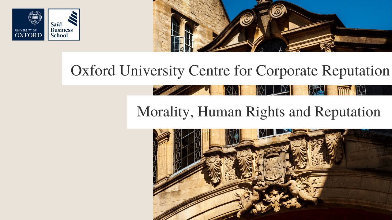 Oxford University Centre for Corporate Reputation - Morality, Human Rights and Reputation.