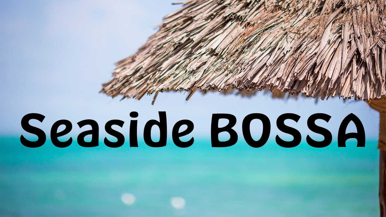 Seaside Bossa Nova - Relaxing Bossa Nova Guitar