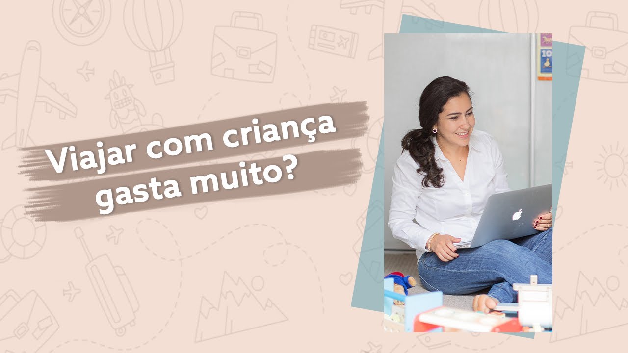 Viajar com crian&ccedil;a gasta muito?