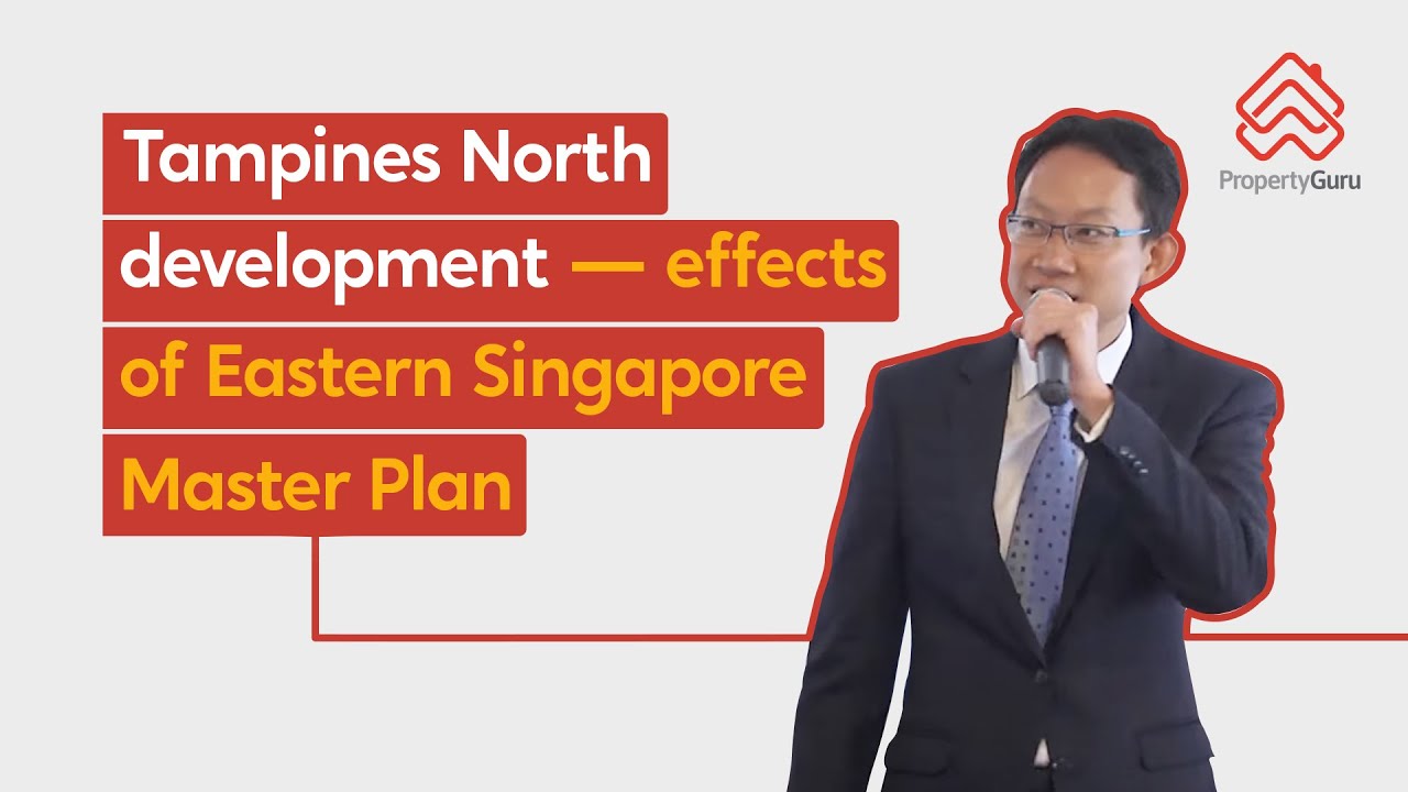 Tampines North Development — Effects of Eastern Singapore Master Plan