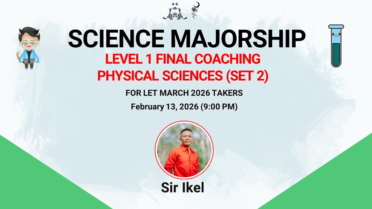 SCI MAJOR | GENED SCI | LV 1 FINAL COACHING - PHYSICAL SCIENCES SET 2 | LET MARCH 2026 | SIR IKEL