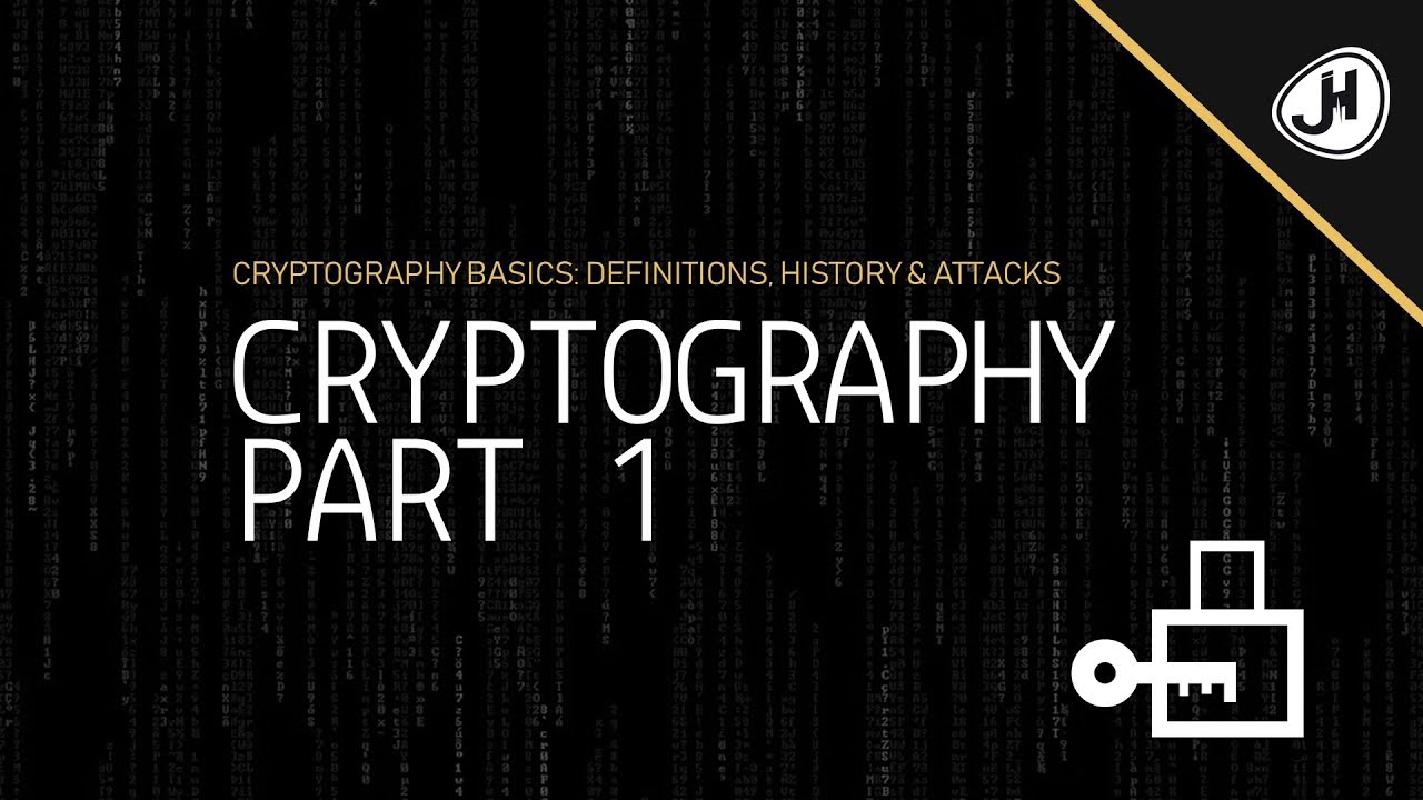 Cryptography Basics: Definitions, History & Attacks (Cryptography Crashcourse Part 1)