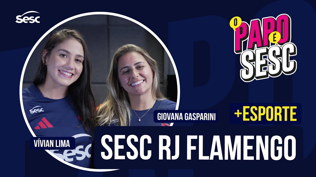 O Papo É Sesc | Ep.06 Vivian e Giovana | Sesc RJ Flamengo