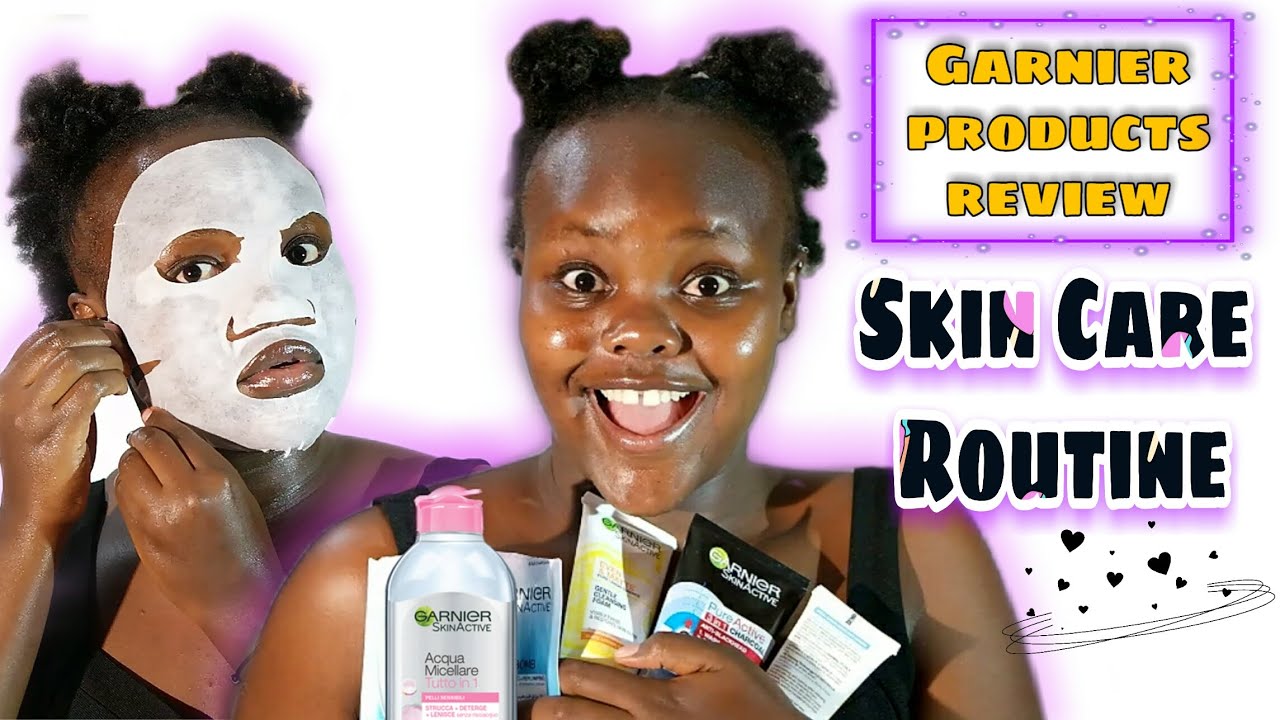 Garnier Skin Care Routine |  Product Review