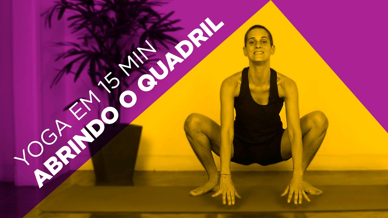 Yoga em 15 Minutos | Abertura de Quadril