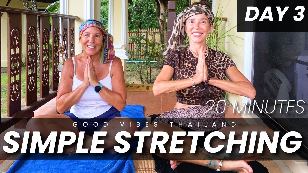 20 Minutes Simple Stretching Day 3 - Move Your Body | Good Vibes Thailand #stretching #getfitforlife