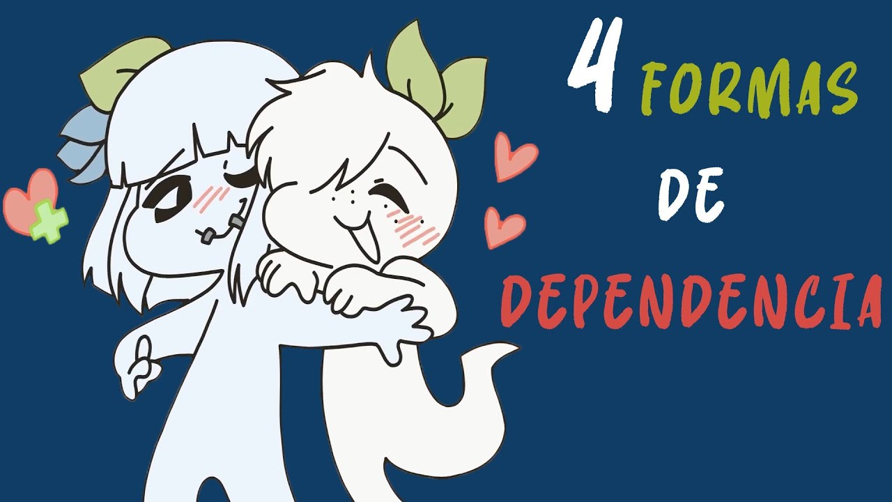 4 formas de DEPENDENCIA: ¿cuál es la tuya?