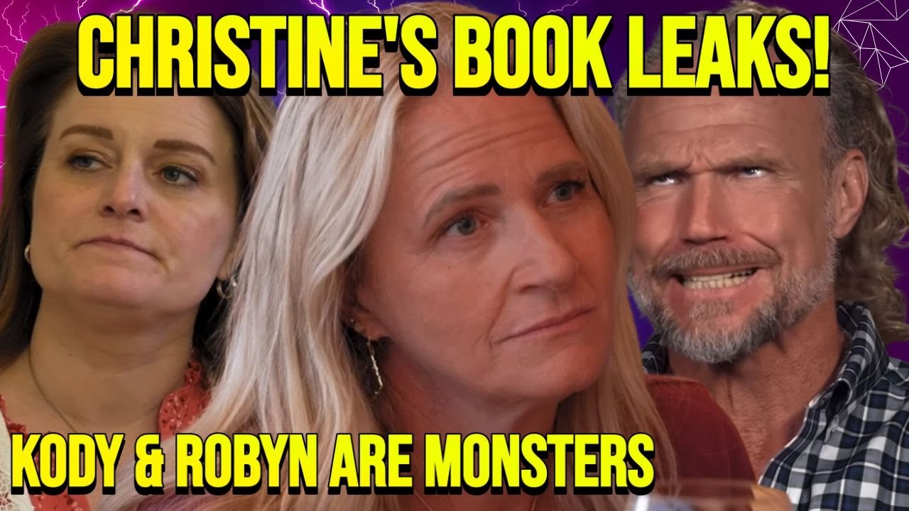 Sister Wives BOMBSHELL: Christine&rsquo;s BOOK LEAKS &mdash; DISTURBING Secrets of Kody & Robyn Finally EXPOSED