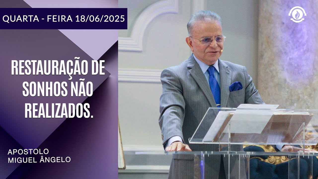 Restauração de sonhos não realizados. Quarta-feira – Feira 18/06/2025