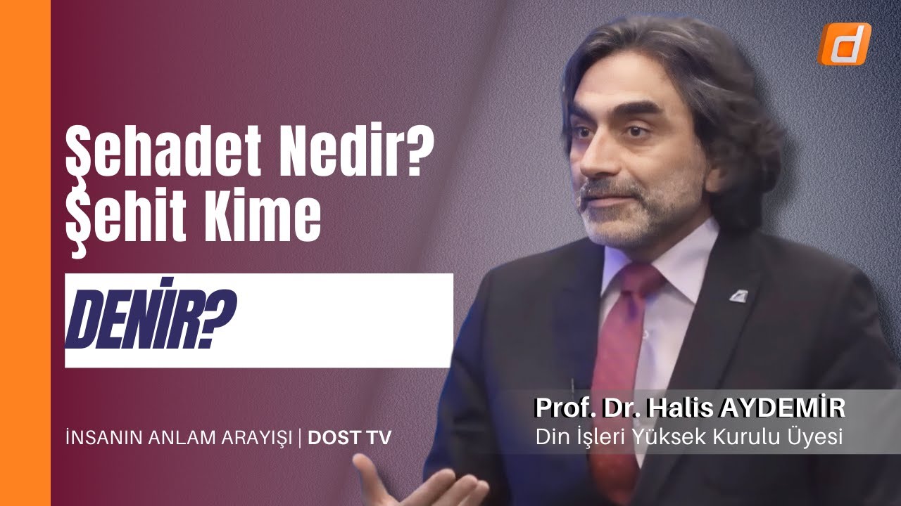 Şehadet Nedir? Şehit Kime Denir? | İnsanın Anlam Arayışı | 27.12.2023 | Dost Tv