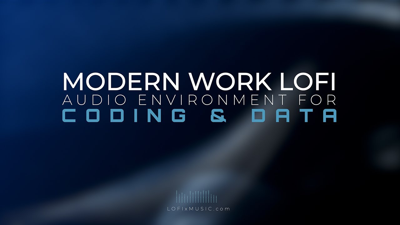 MODERN WORK LOFI — Audio Environment for Coding & Data | 4+ Hours of Calm Lofi Beats