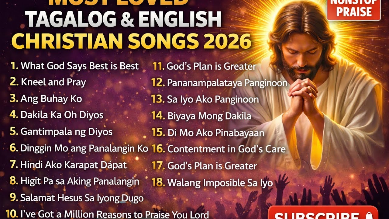 Tagalog Gospel Songs with English Worship | Nonstop Praise 2026 #tagalogchristiansongs #opmworship 