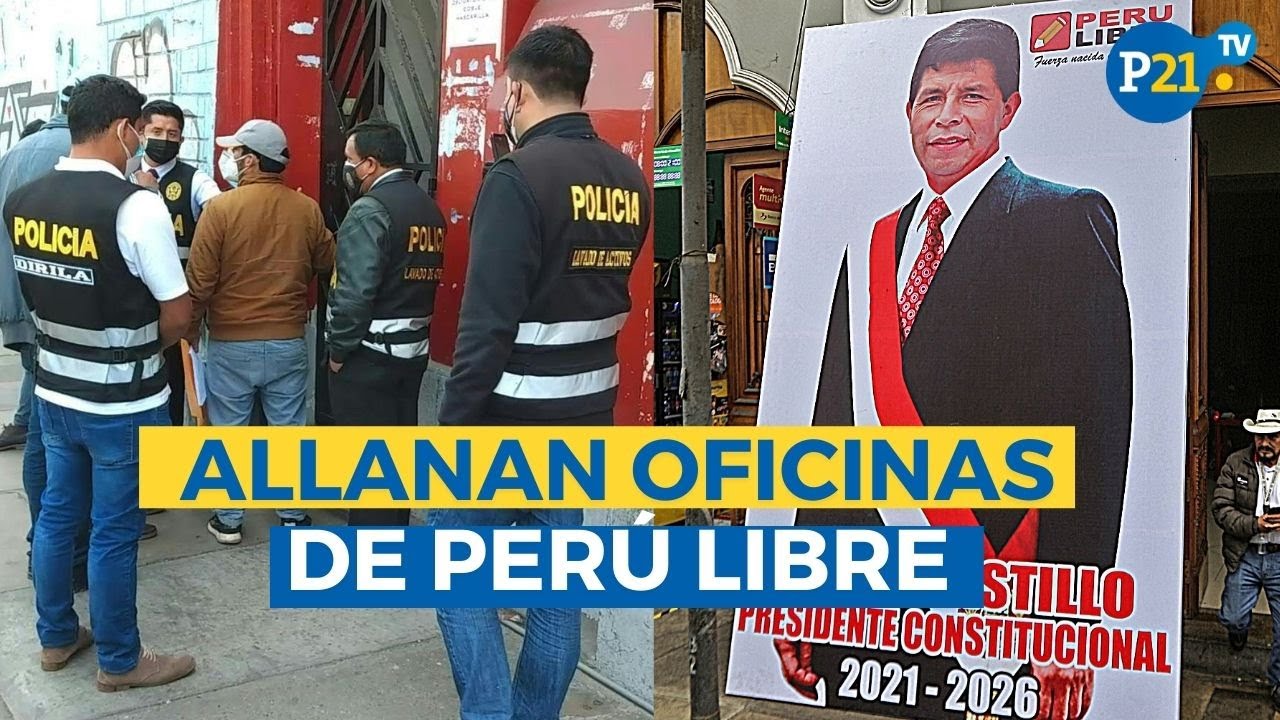 PER&Uacute; LIBRE: Allanan oficinas del partido del presidente PEDRO CASTILLO y casa de VLADIMIR CERR&Oacute;N