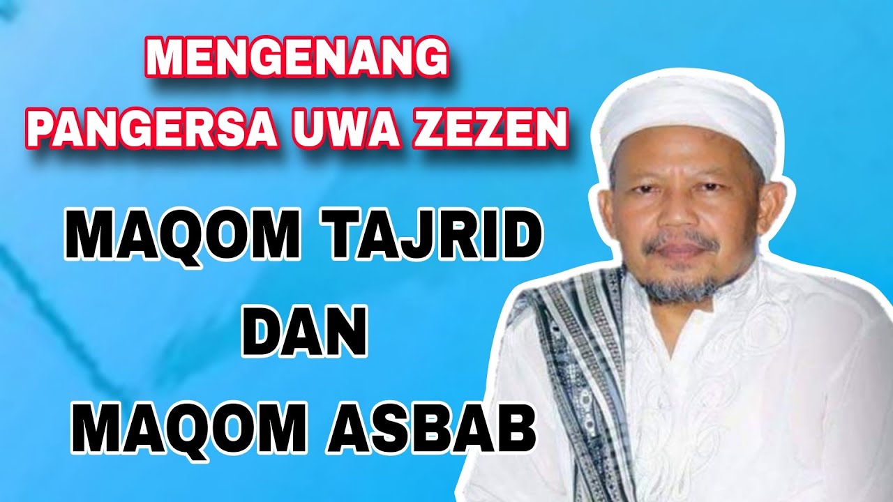 MENGENANG PANGERSA UWA ZEZEN, MAQOM TAJRID DAN MAQOM ASBAB#abahanom #tqnsuryalaya #ldtqn #gmps