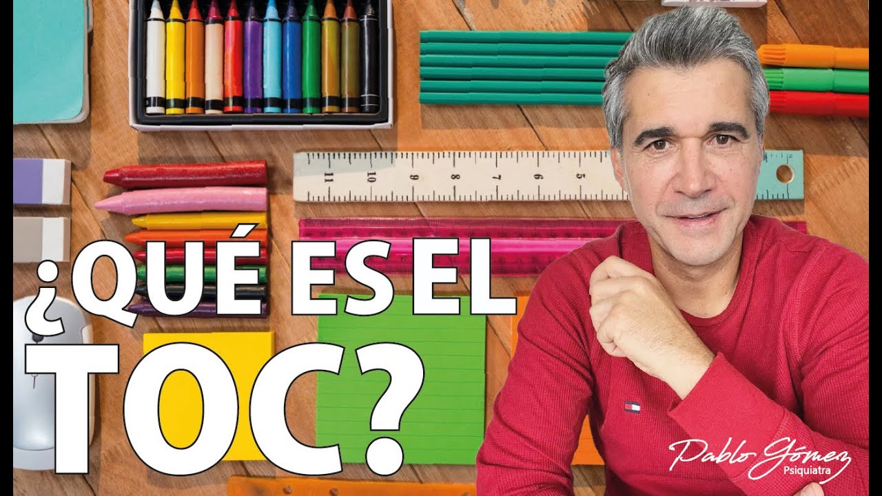 ¿Cómo saber si tienes TOC? - Trastorno obsesivo compulsivo - Pablo Gómez Psiquiatra