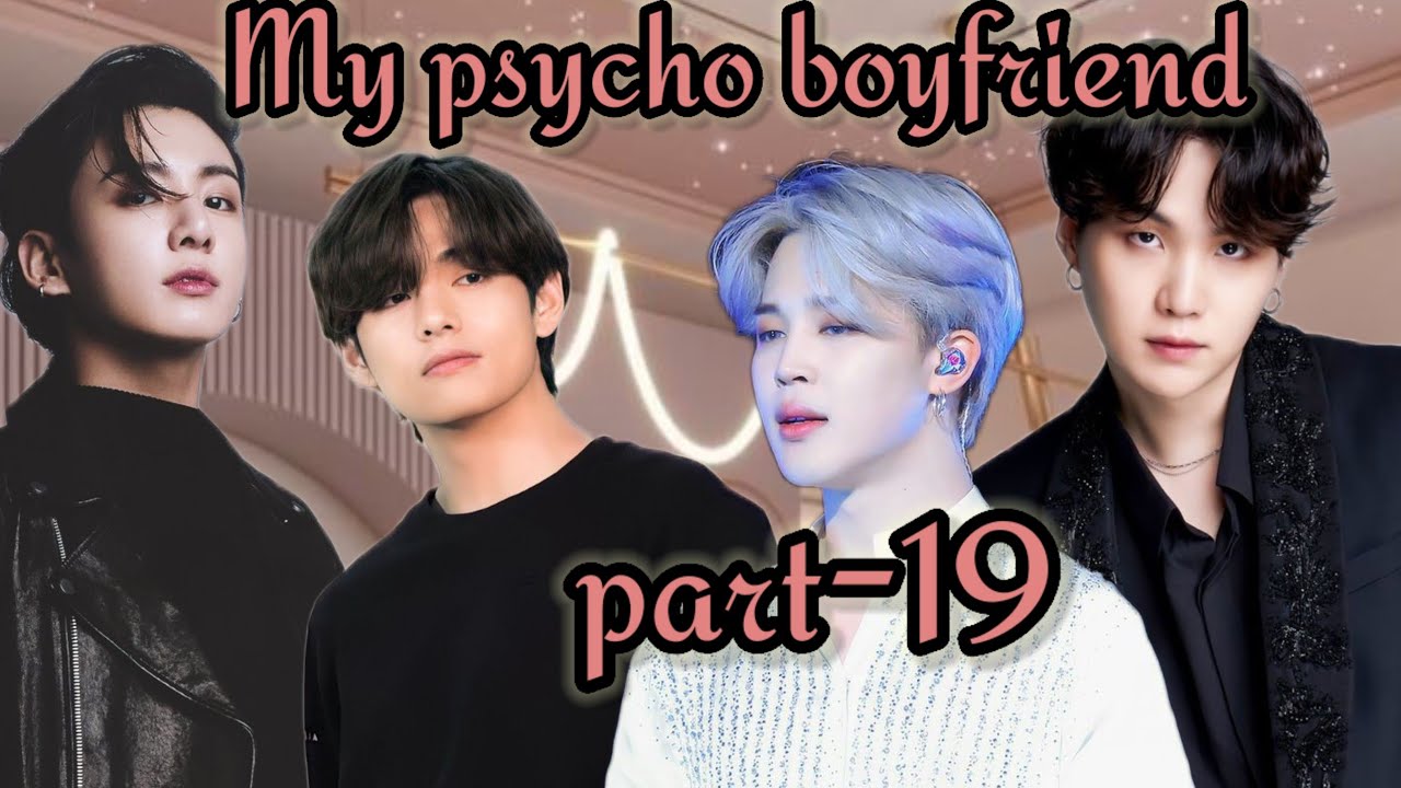 My psycho boyfriend || part 19 || taekook yoonmin love story