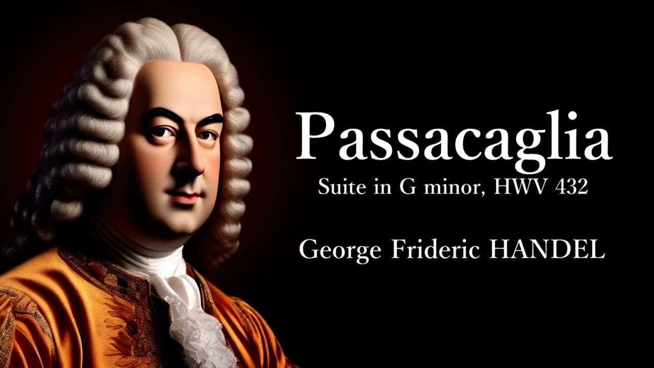 Passacaglia from Suite in G minor, HWV 432 - George Frideric HANDEL