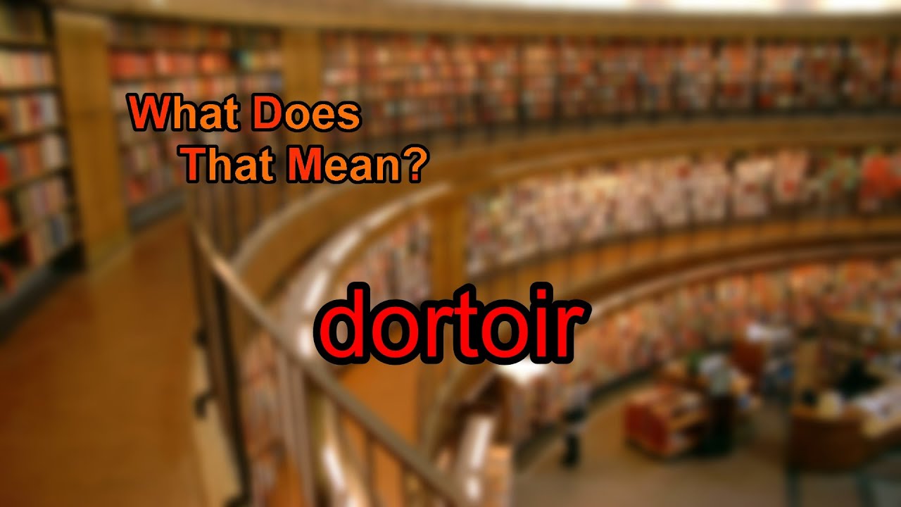 What does dortoir mean?