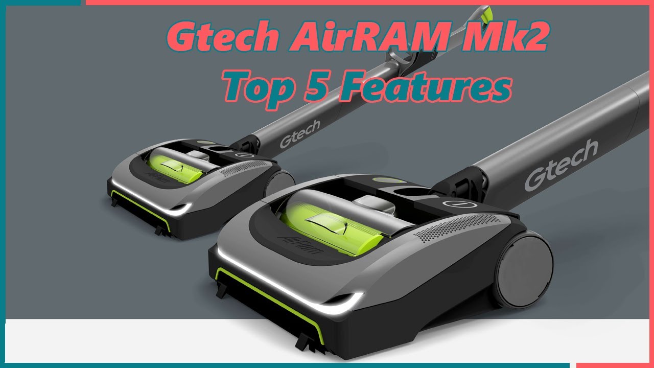 Gtech AirRAM MK2 Review: Best Lightweight Cordless Vacuum Cleaner in UK 2024