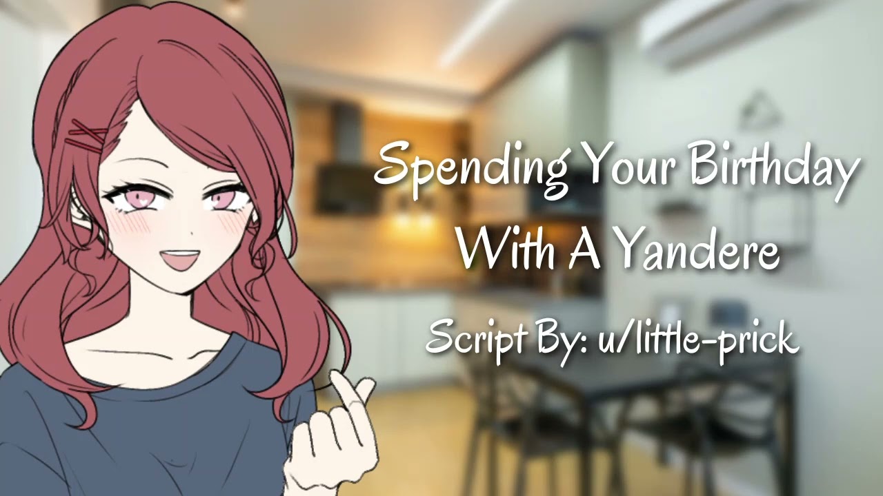 [A4A] ASMR roleplay Spending Your Birthday With A Yandere willing listener birthday praise l-b*mbs
