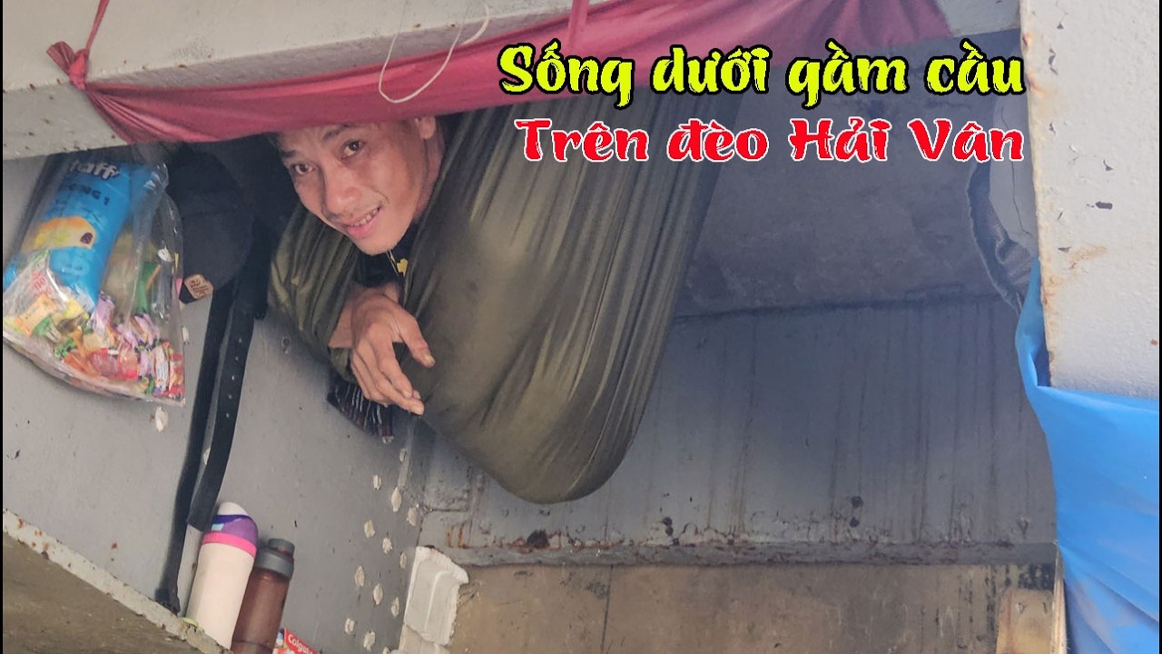 Tá Hỏa phát hiện người đàn Ông sống dưới gầm cầu trên đèo Hải Vân.